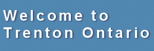 Welcome To Trenton Ontario.