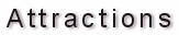 Attractions: Lots to see and do.